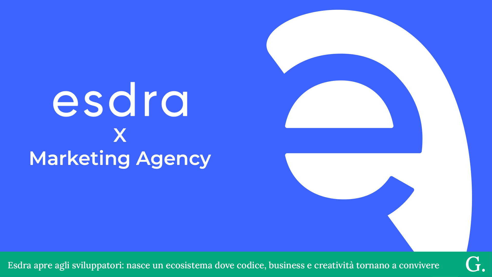 Esdra apre alle agenzie: un nuovo modo di lavorare su marketing e performance